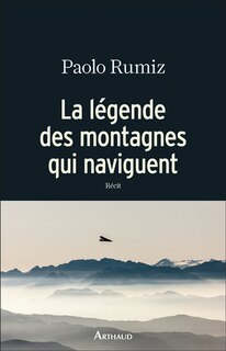 La légende des montagnes qui naviguent: récit