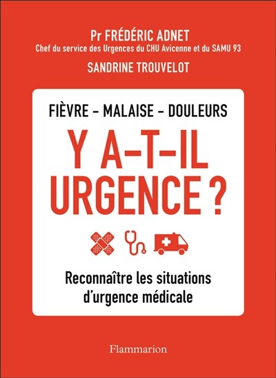 Front cover_Y a-t-il urgence ? : fièvre, malaise, douleurs : reconnaître les situations d'urgence médicale