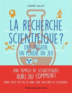Front cover_La recherche scientifique ? : une passion, un plaisir, un jeu