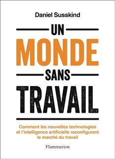Couverture_Un monde sans travail : comment les nouvelles technologies et l'intelligence artificielle reconfigurent le marché du travail