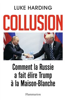 Front cover_Collusion : comment la Russie a fait élire Trump à la Maison-Blanche
