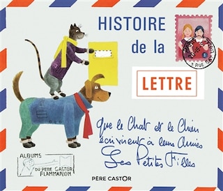 Front cover_Histoire de la lettre que le chat et le chien écrivirent à leurs amies les petites filles