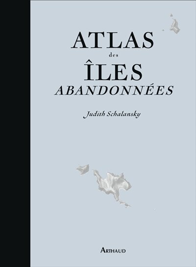 Couverture_Atlas des îles abandonnées