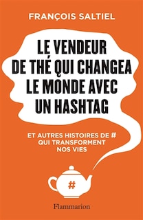Front cover_Le vendeur de thé qui changea le monde avec un hashtag