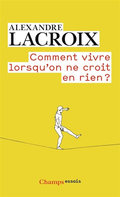 Couverture_Comment vivre lorsqu'on ne croit en rien ?