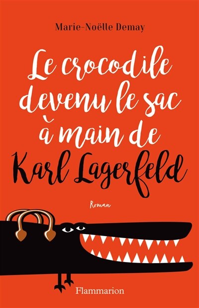 Front cover_Le crocodile devenu le sac à main de Karl Lagerfeld