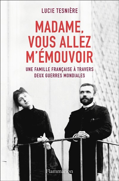Couverture_Madame, vous allez m'émouvoir