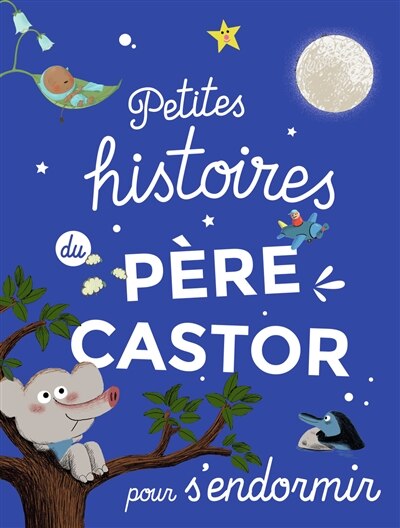 Couverture_Petites histoires du Père Castor pour s'endormir