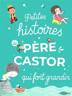 Couverture_Petites histoires du Père Castor qui font grandir