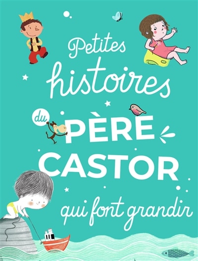 Couverture_Petites histoires du Père Castor qui font grandir