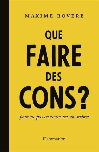 QUE FAIRE DES CONS?