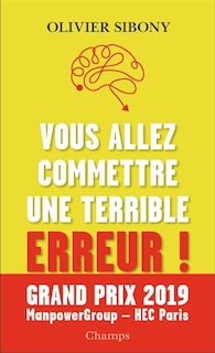 Couverture_Vous allez commettre une terrible erreur ! : combattre les biais cognitifs pour prendre de meilleures décisions