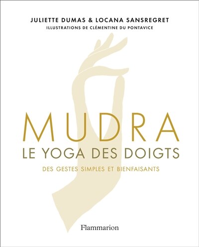 Mudra, le yoga des doigts: des gestes simples et bienfaisants