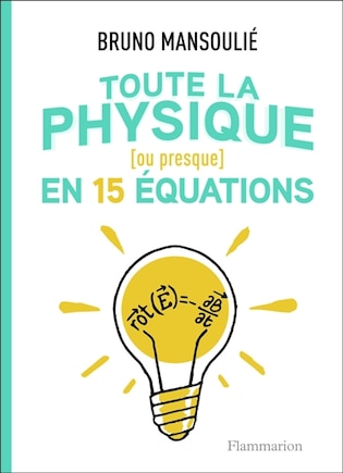 Toute la physique (ou presque): en 15 équations