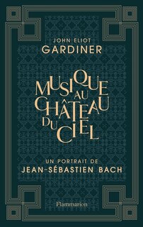 Front cover_Musique au château du ciel : un portrait de Jean-Sébastien Bach