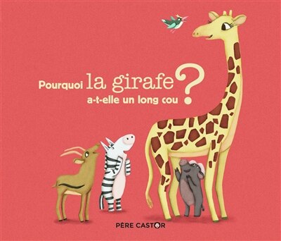 Front cover_Pourquoi la girafe a-t-elle un long cou ?