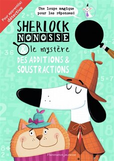 Couverture_Sherlock Nonosse & le mystère des additions & soustractions : pour apprenti.e détective