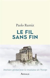 Le fil sans fin: voyage jusqu'aux racines de l'Europe