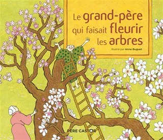 Couverture_Le grand-p&egrave;re qui faisait fleurir les arbres