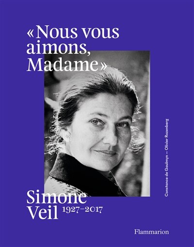 Front cover_Nous vous aimons, Madame : Simone Veil, 1927-2017 : exposition, Paris, Hôtel de Ville, du 28 mai au 21 août 2021