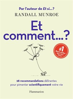 Front cover_Et comment... ? : 28 recommandations délirantes pour pimenter scientifiquement votre vie
