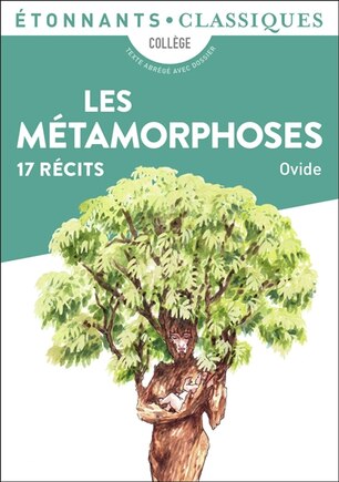 Les métamorphoses: 17 récits