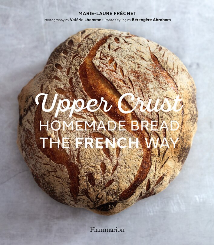 Front cover_Upper Crust: Homemade Bread the French Way