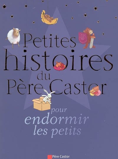 Couverture_Petites histoires du Père Castor pour endormir les petits