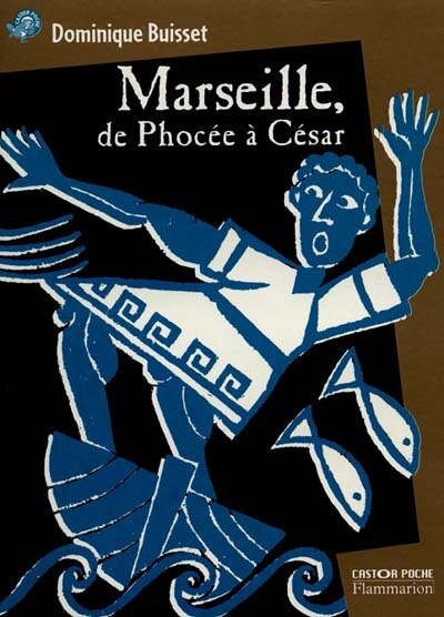 Couverture_Marseille, de Phocée à César