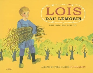 Front cover_Lois dau Lemosin : pitit paysan dau secle 19 = Louis du Limousin : petit paysan du 19e siècle