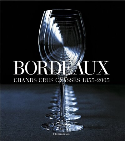 Front cover_Bordeaux : grands crus classés 1855-2005