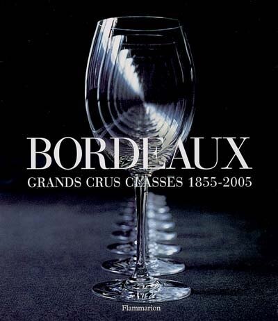 Front cover_Bordeaux : grands crus classés 1855-2005