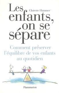 Front cover_Les enfants, on se sépare : comment préserver l'équilibre de vos enfants au quotidien