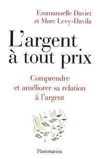 Front cover_L'argent à tout prix : comprendre et améliorer sa relation à l'argent