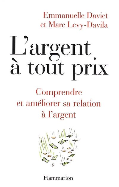 Front cover_L'argent à tout prix : comprendre et améliorer sa relation à l'argent