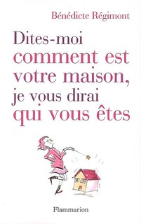 Front cover_Dites-moi comment est votre maison, je vous dirai qui vous &ecirc;tes