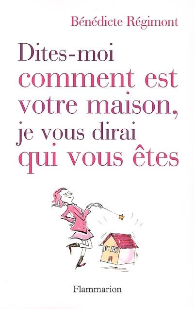 Front cover_Dites-moi comment est votre maison, je vous dirai qui vous &ecirc;tes