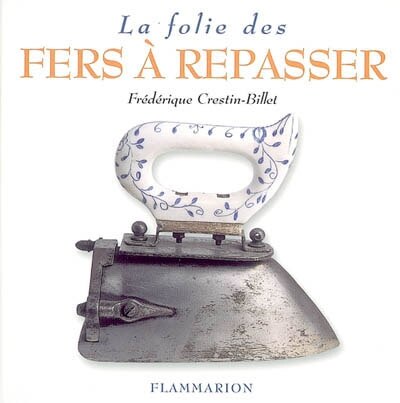 Couverture_La folie des fers &agrave; repasser