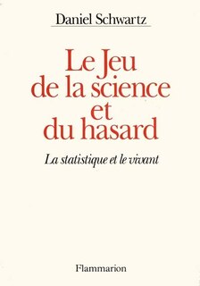 Couverture_Le jeu de la science et du hasard : la statistique et le vivant