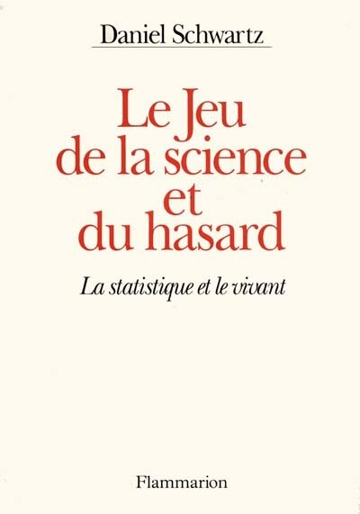 Couverture_Le jeu de la science et du hasard : la statistique et le vivant