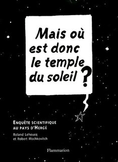Front cover_Mais où est donc le temple du Soleil ? : enquête scientifique au pays d'Hergé
