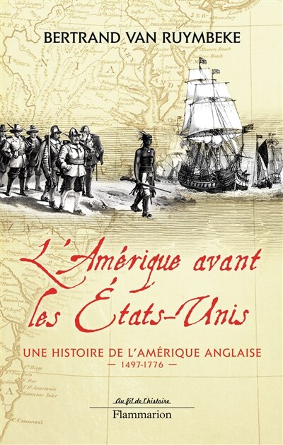 Couverture_L'Amérique avant les Etats-Unis : une histoire de l'Amérique anglaise, 1497-1776