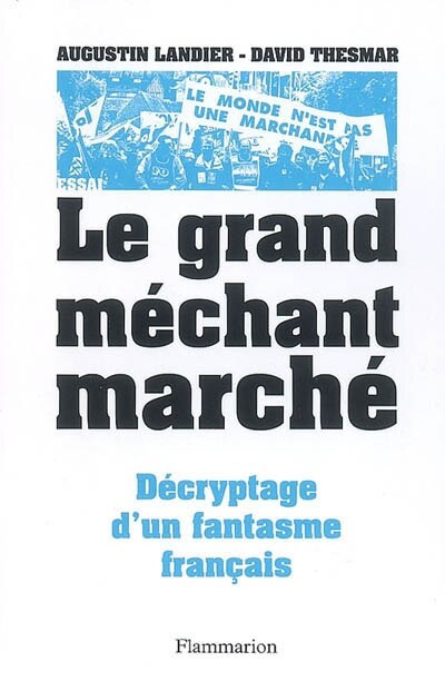 Front cover_Le grand méchant marché : décryptage d'un fantasme français