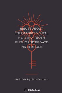 Front cover_Issues About Educators' Mental Health At Both Public And Private Institutions