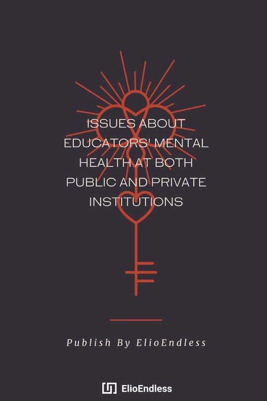 Front cover_Issues About Educators' Mental Health At Both Public And Private Institutions