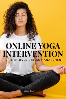 Front cover_Online Yoga Intervention for Improved Stress Management