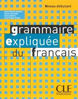 Front cover_La grammaire expliquée du français : niveau débutant