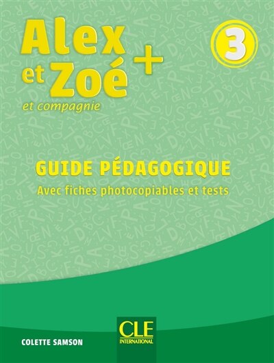 Alex et Zoé et compagnie + 3: guide pédagogique