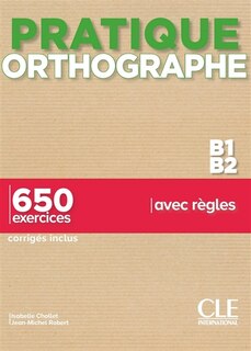 Front cover_Orthographe B1-B2 : 650 exercices avec règles : corrigés inclus