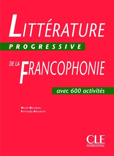 Couverture_Litt&eacute;rature progressive de la francophonie : avec 750 activit&eacute;s